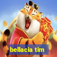 bellacia tim